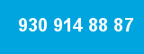 930 914 88 87